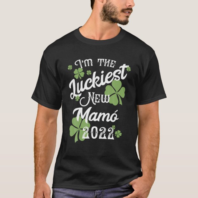 Cute Luckiest New Mom Mamo St Patricks Baby 2022 T-Shirt (Front)