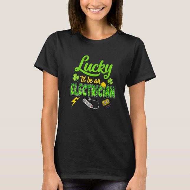 Cute Lucky Electrician Shamrock Irish Happy St Pat T-Shirt (Front)