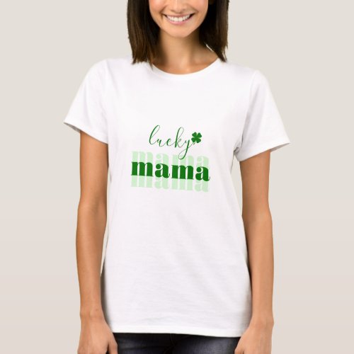 Cute Lucky Mama Green St Patricks Day T_Shirt
