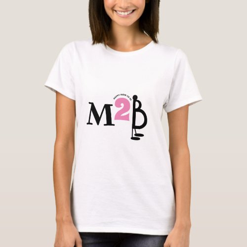 Cute M2B Mom To Be T_Shirt