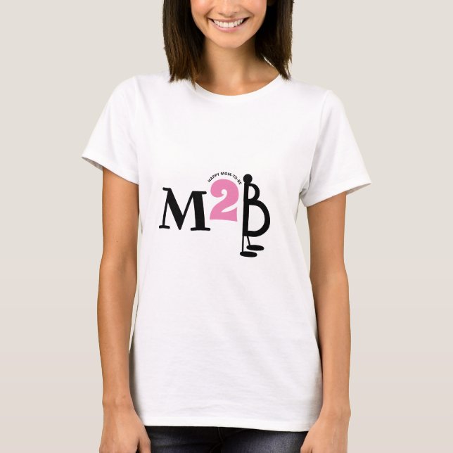 Cute M2B Mom To Be T-Shirt (Front)