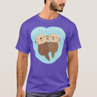 Cute Made for Each Otter Pun T-Shirt