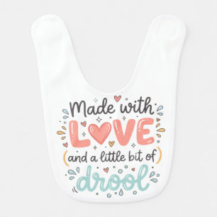 Cute "Made With Love (And A Little Bit Of Drool)" Baby Bib