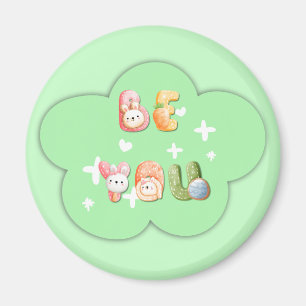 Cute Magnet Be You