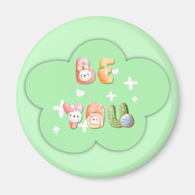Cute Magnet | Be You (Front)