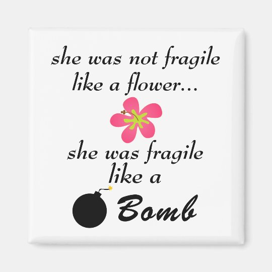 Cute Funny Saying Fragile Like a Bomb