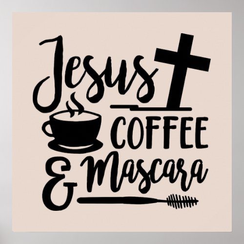 cute makeup Artist word art coffee Jesus Mascara Poster