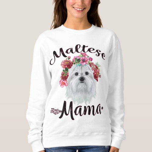 Cute Maltese Mama Flower Dog Lover Gifts Sweatshirt