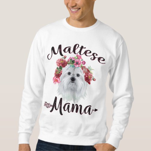 Cute Maltese Mama Flower Dog Lover Gifts Sweatshirt