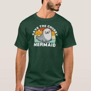 Cute Manatee Seal Save The Chubby Mermaid T-Shirt
