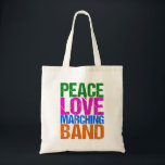 Cute Marching Band Member Tote Bag<br><div class="desc">Peace Love Marching Band written in cool neon letters and distressed font for a fun,  grunge modern look. If you rock out with instruments and march at the same time in middle school,  high school,  or college,  you will love this gift!</div>