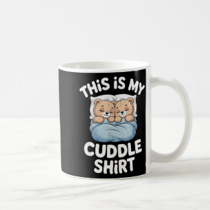 Cute Matching Bear This Is My Cuddle Coffee Mug