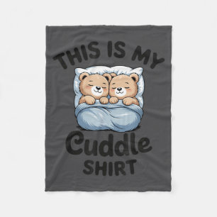 Cute Matching Bear This Is My Cuddle Fleece Blanket