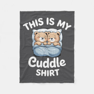 Cute Matching Bear This Is My Cuddle Fleece Blanket