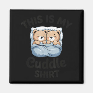 Cute Matching Bear This Is My Cuddle  Magnet