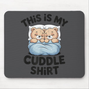 Cute Matching Bear This Is My Cuddle  Mouse Pad