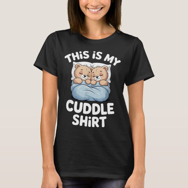 Cute Matching Bear This Is My Cuddle  T-Shirt (Front)
