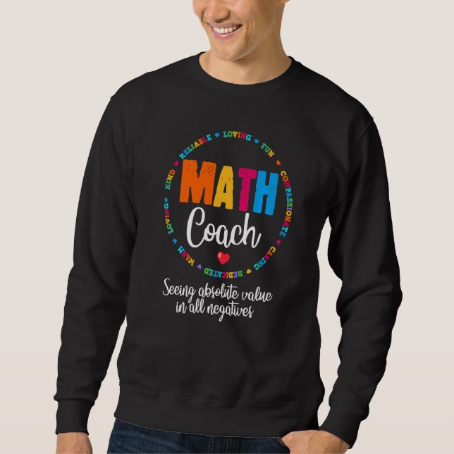 Cute Math Coach Teacher Mathematical Nerd School Sweatshirt (Front)