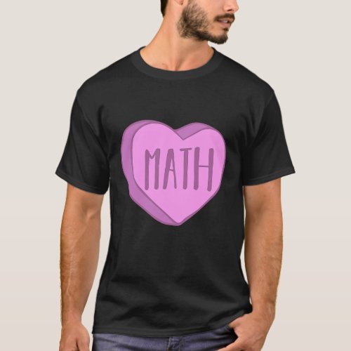 Cute Math Teacher Candy Heart Valentines Day For P T_Shirt