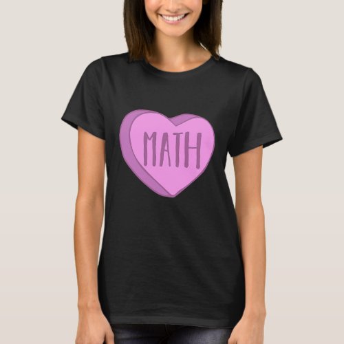 Cute Math Teacher Candy Heart Valentines Day For P T_Shirt
