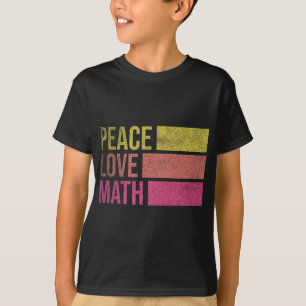 Cute Math Teacher Peace Love Math T-Shirt