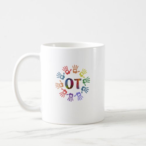 Cute Meaningful OT Hands _ Occupational Therapy   Coffee Mug