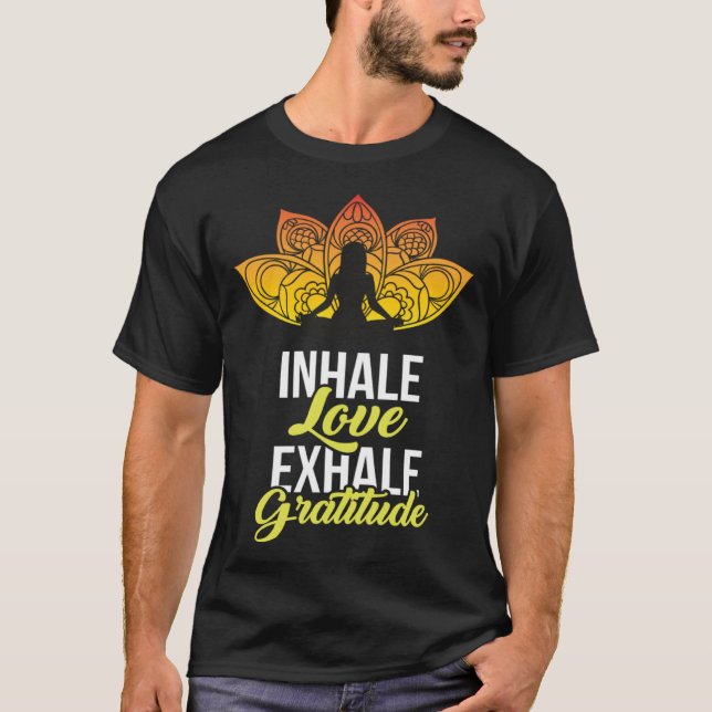 Cute Meditation Tees  Inhale Love Exhale Gratitude (Front)