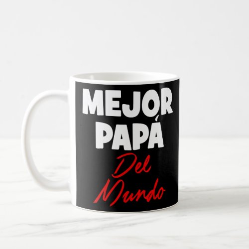 Cute Mejor Papa Del Mundo Dia De Los Padres Dia De Coffee Mug