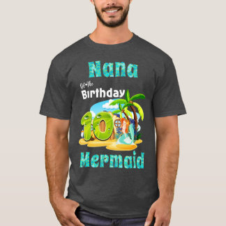 Cute Mermaid Nana Of The 10th Birthday T-Shirt
