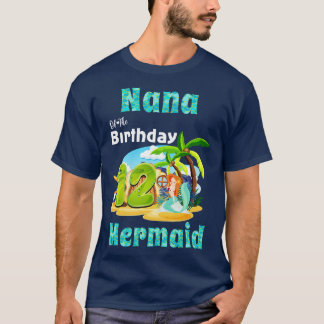 Cute Mermaid Nana Of The 12th Birthday T-Shirt