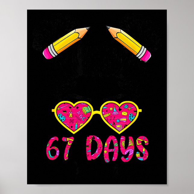 Cute Messy Bun 67 Days Smarter 67 Kids 67 Days Of  Poster (Front)