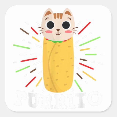 Cute Mexican Food Purrito _ Cat and Burrito Lover  Square Sticker