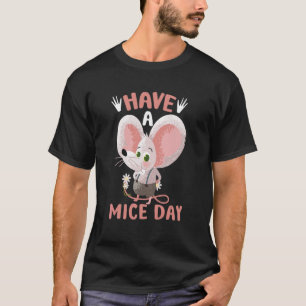 Cute Mice Have A Mice Day Mouses Mouse 1 T-Shirt