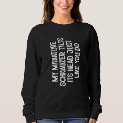 Cute Miniature Schnauzer Dog Puppy Sweatshirt