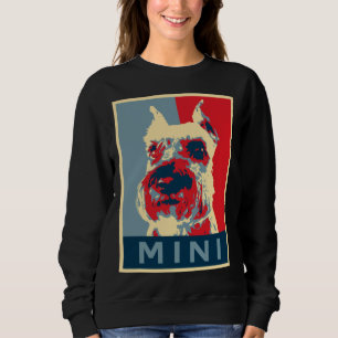 Cute Miniature Schnauzer Election Sweatshirt