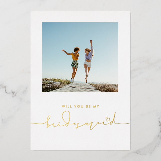 Cute Minimalist Will You Be My Bridesmaid Photo Foil Invitation (Front)