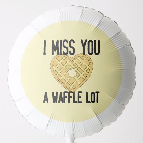 Cute Missing Someone Quotes I Miss You a WaffleLot Balloon