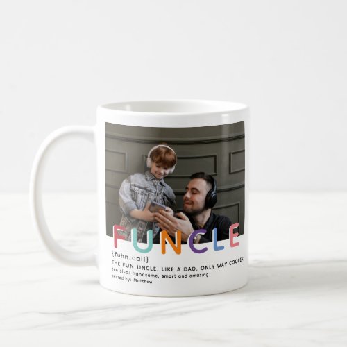 Cute Modern Funcle Tyopgraphy Photo  Coffee Mug