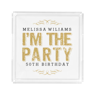 Cute Modern I'm The Party Glitter Text Design Acrylic Tray