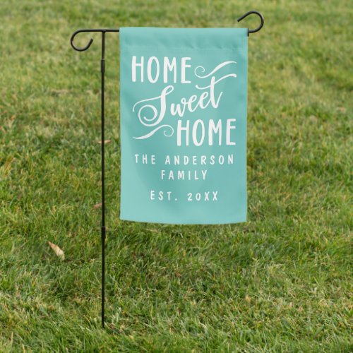 Cute Modern Teal Family Name Home Sweet Home Garden Flag