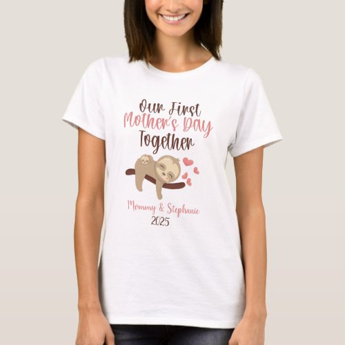 Cute Mom and Baby sloth First Mothers Day Ever T_Shirt