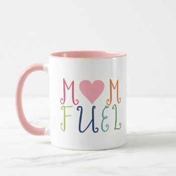 Cute Mom Fuel Coffee Mug Drinkware by Home_Suite_Home at Zazzle