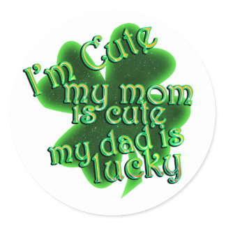 Cute Mom Lucky Dad St. Patrick's Day Classic Round Sticker