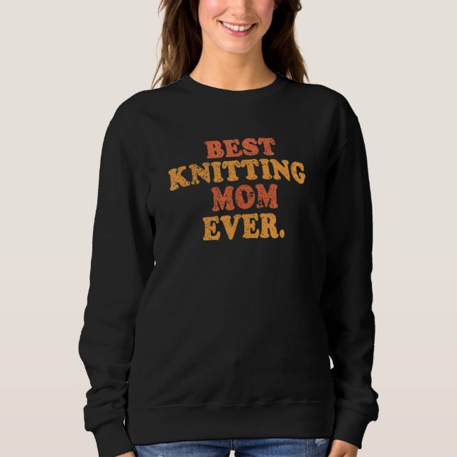 Cute Mom Shirt Best Knitting Mom Ever Women (Front)