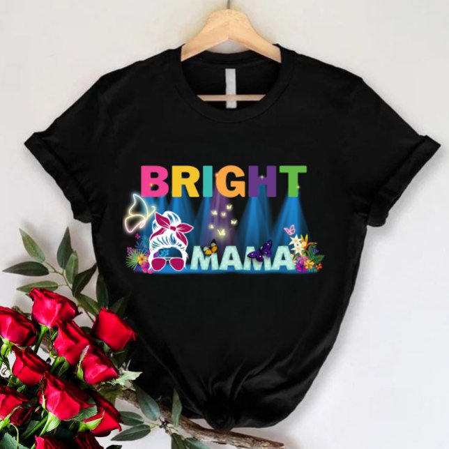 Cute mom shirt, Bright mama, Mothers Day Gift T-Shirt (Creator Uploaded)
