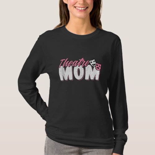 Cute Mom Theatre Mom _ Acting Gift T_Shirt