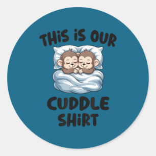 Cute Monkey Couple This Is Our Cuddle  Classic Round Sticker
