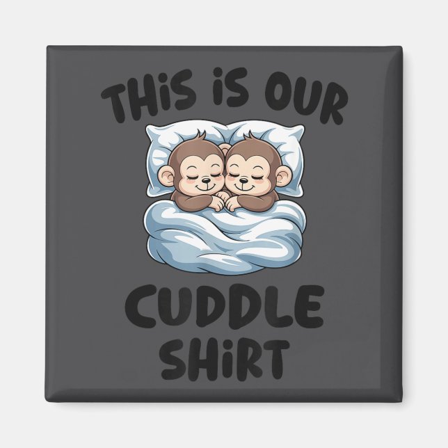 Cute Monkey Couple This Is Our Cuddle  Magnet (Front)