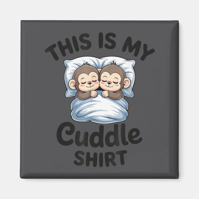 Cute Monkey Sleep Couple This Is My Cuddle  Magnet (Front)
