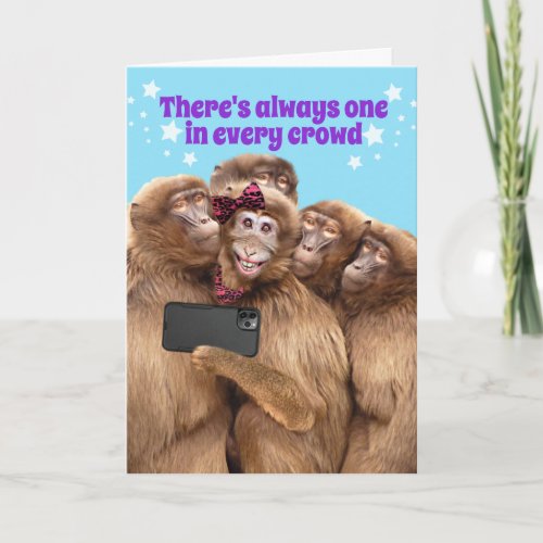 Cute Monkey _ Theres One In Every Crowd Birthday Card